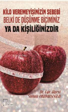 Kilo Veremeyişinizin Sebebi Belki De Düşünme Biçiminiz Ya Da Kişiliğin