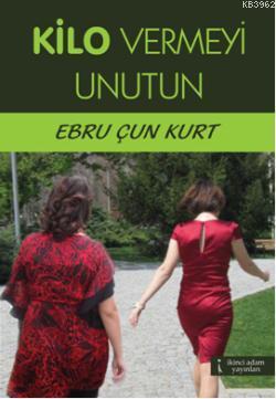 Kilo Vermeyi Unutun