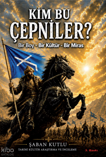 Kim Bu Çepniler?;Bir Boy - Bir Kültür - Bir Miras