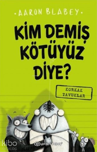 Kim Demiş Kötüyüz Diye 2 - Korkak Tavuklar - Kitapiks.com