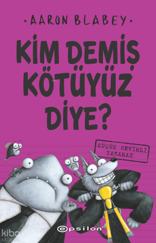 Kim Demiş Kötüyüz Diye -3 ;Küçük Sevimli Yaramaz