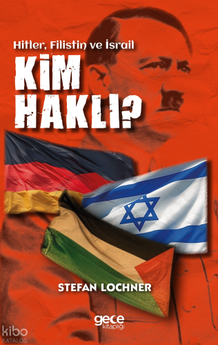 Kim Haklı	;Hitler, Filistin, İsrail