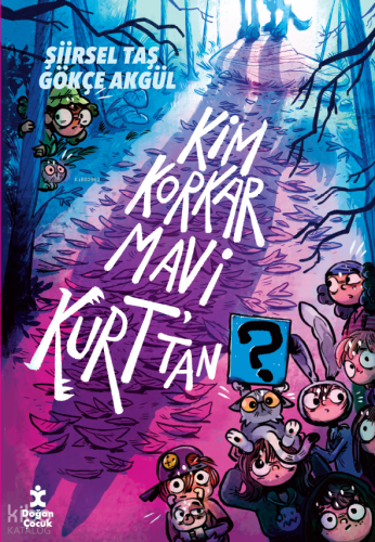 Kim Korkar Mavi Kurt'tan