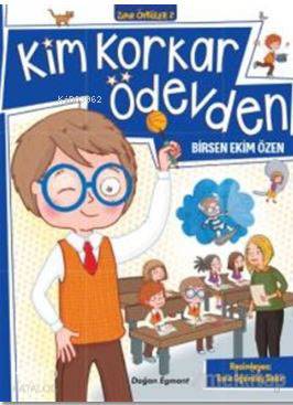 Kim Korkar Ödevden