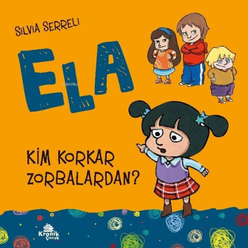 Kim Korkar Zorbalardan? - Ela 2 - Kitapiks.com