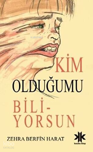 Kim Olduğumu Biliyorsun