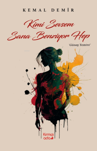 Kimi Sevsem Sana Benziyor Hep ;Güneş Yemini