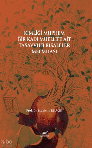 Kimliği Müphem Bir Kadı Müellife Ait Tasavvufi Risaleler Mecmuası
