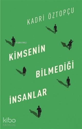 Kimsenin Bilmediği İnsanlar
