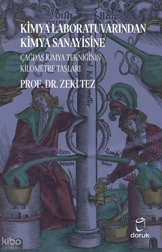 Kimya Laboratuvarından Kimya Sanayisine;Çağdaş Kimya Tekniğinin Kilome
