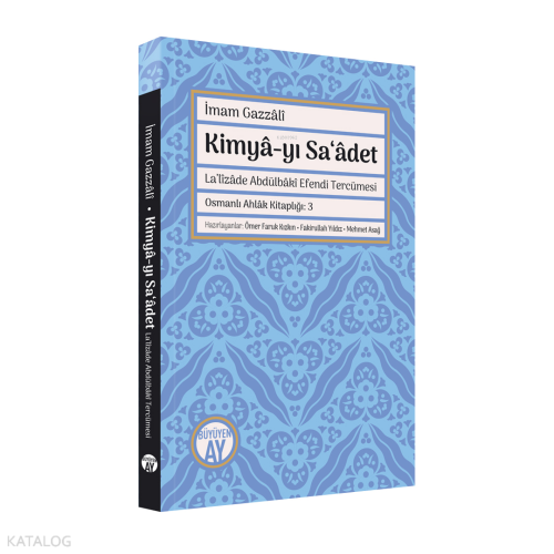 Kimyâ-yı Sa‘âdet;La’lîzâde Abdülbâkî Efendi Tercümesi