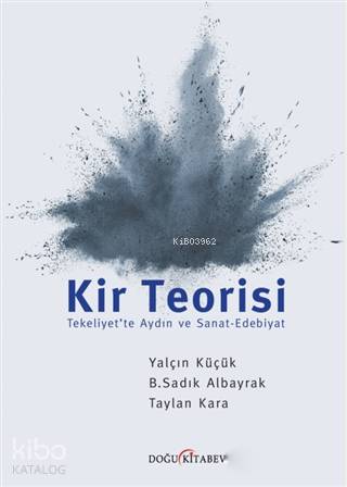 Kir Teorisi; Tekeliyet'te Aydın ve Sanat-Edebiyat