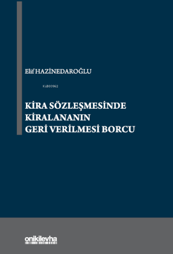 Kira Sözleşmesinde Kiralananın Geri Verilmesi Borcu