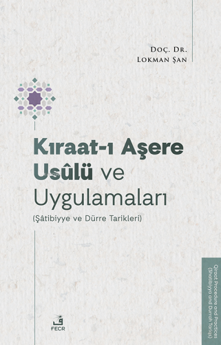 Kıraat-ı Aşere Usûlü ve Uygulamaları;(Şâtibiyye ve Dürre Tarikleri)