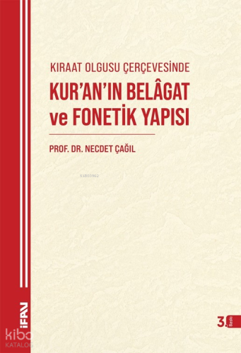 Kıraat Olgusu Çerçevesinde Kur'an'ın Belagat ve Fonetik Yapısı