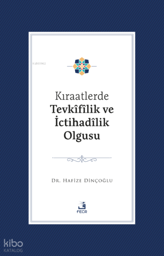 Kıraatlerde Tevkîfîlik Ve İctihadîlik Olgusu