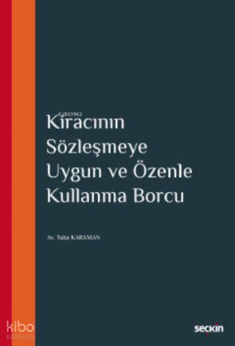 Kiracının Sözleşmeye Uygun ve Özenle Kullanma Borcu