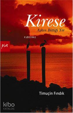 Kirese; Aşkın Bittiği Yer