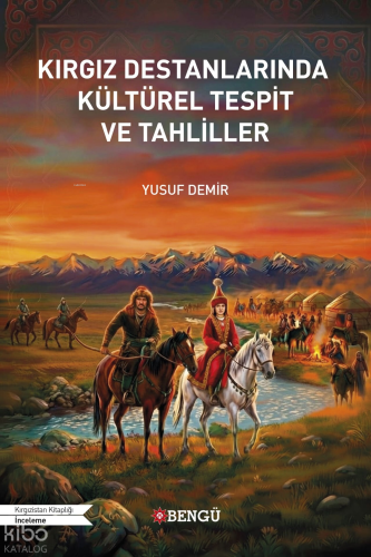 Kırgız Destanlarında Kültürel Tespit ve Tahliller