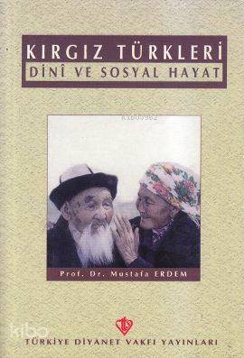 Kırgız Türkleri; Dini ve Sosyal Hayat - Kitapiks.com