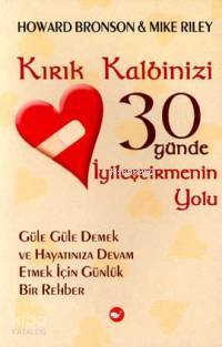 Kırık Kalbinizi 30 Günde İyileştirme