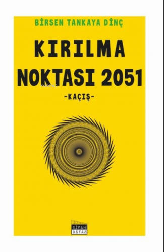Kırılma Noktası 2051 Kaçış - Kitapiks.com