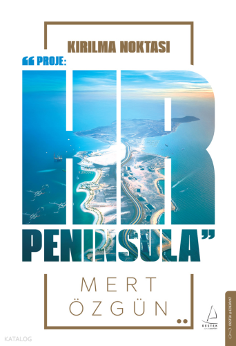 Kırılma Noktası;Proje HR Peninsula