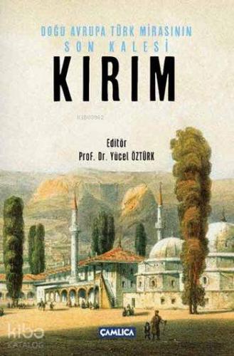 Kırım (Ciltli); Doğu Avrupa Türk Mirasının Son Kalesi