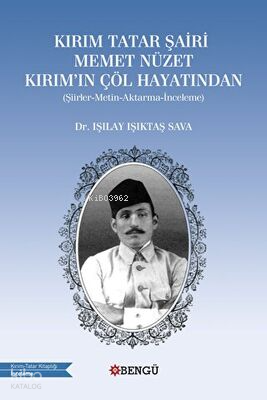 Kırım Tatar Şairi Memet Nüzet Kırım`ın Çöl Hayatından