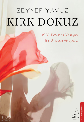 Kırk Dokuz;49 Yıl Boyunca Yaşayan Bir Umudun Hikayesi