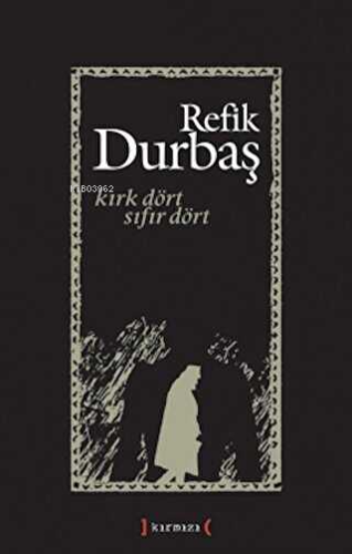 Kırk Dört Sıfır Dört, Refik Durbaş - Kitapiks.com