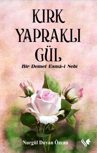Kırk Yapraklı Gül;Bir Demet Esma-i Nebi