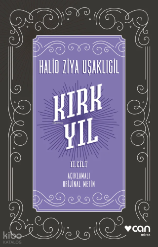 Kırk Yıl: II. Cilt (Açıklamalı Orijinal Metin)