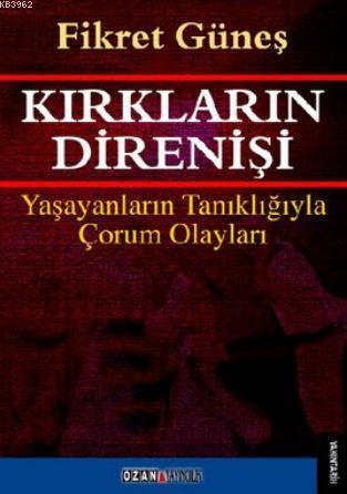 Kırkların Direnişi; Yaşayanların Tanıklığıyla Çorum Olayları