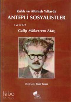Kırklı ve Altmışlı Yıllarda Antepli Sosyalistler
