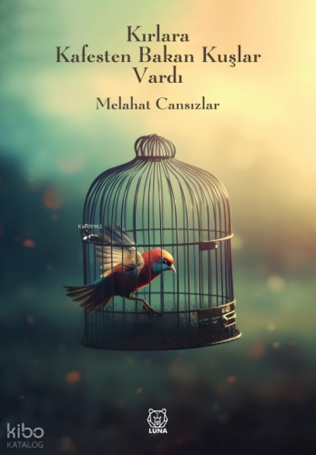 Kırlara Kafesten Bakan Kuşlar Vardı