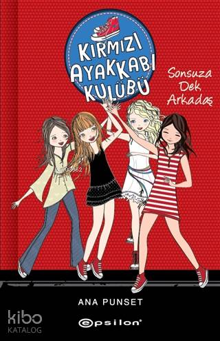 Sonsuza Dek Arkadaş - Kırmızı Ayakkabı Kulübü - Kitapiks.com