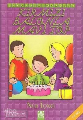 Kırmızı Balonla Mavi Top; Çikolata Öyküler - El Yazısı ile