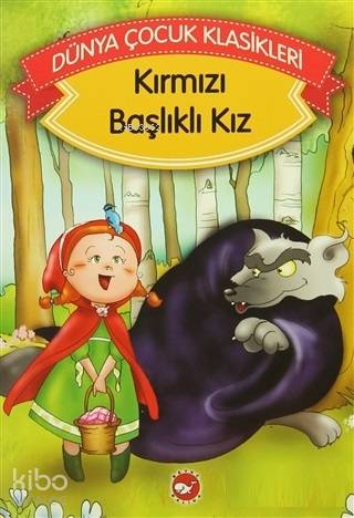 Kırmızı Başlıklı Kız Dünya Çocuk Klasikleri