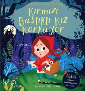 Kırmızı Başlıklı Kız Korkuyo; Masal Arkadaşları