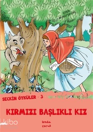 Kırmızı Başlıklı Kız - Seçkin Öyküler 3