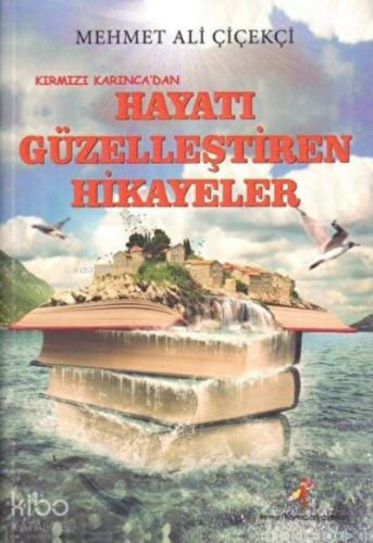 Kırmızı Karınca'dan Hayatı Güzelleştiren Hikayeler