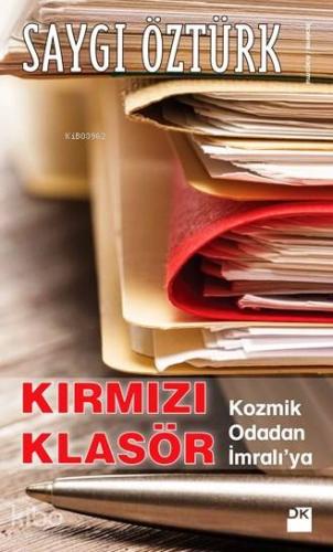 Kırmızı Klasör; Kozmik Odadan İmralı'ya