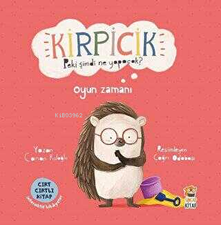 Kirpicik Peki Şimdi Ne Yapacak? Oyun Zamanı - Kitapiks.com
