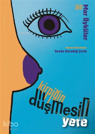 Kirpiğin Düşmesin Yere; Mor Öyküler - Kitapiks.com