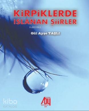 Kirpiklerde Islanan Şiirler