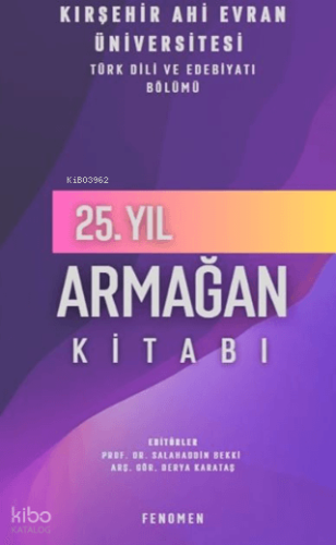 Kırşehir Ahi Evran Üniversitesi Türk Dili ve Edebiyatı Bölümü:  25. Yıl Armağan Kitabı