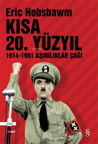 Kısa 20. Yüzyıl; 1914 - 1991 Aşırılıklar Çağı - Kitapiks.com
