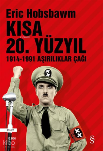 Kısa 20. Yüzyıl; 1914 - 1991 Aşırılıklar Çağı