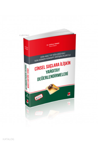Kısa Adli Tıp Sözlüğü Ekli Son Dönem Konsept Değişiklikleri ile Cinsel Suçlara İlişkin Yargıtay Değerlendirmeleri